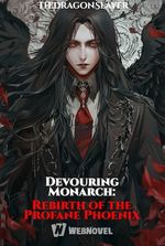 Devouring Monarch: Rebirth of the Profane Phoenix