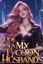 Guide To Reign My Tycoon Husbands