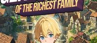 Reborn as the Genius Son of the Richest Family